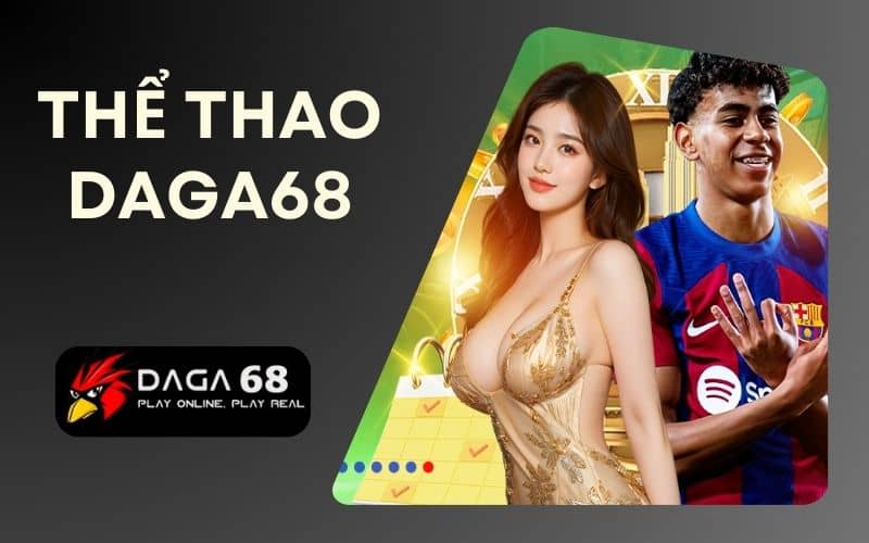 Thể thao daga68 là danh mục giải trí cung cấp các cược thể thao